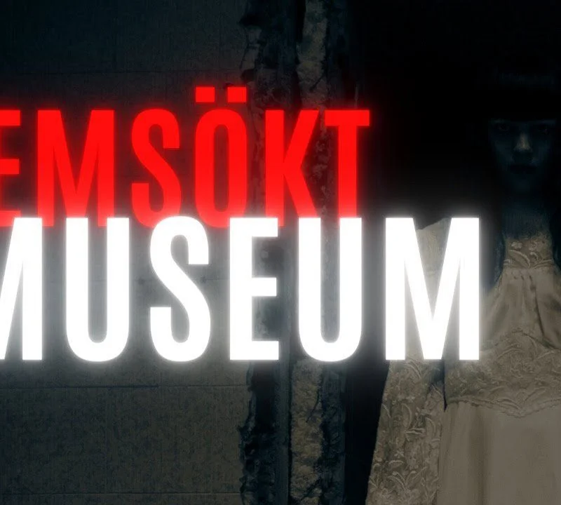 Hemsökt Museum / Spökmuseum
